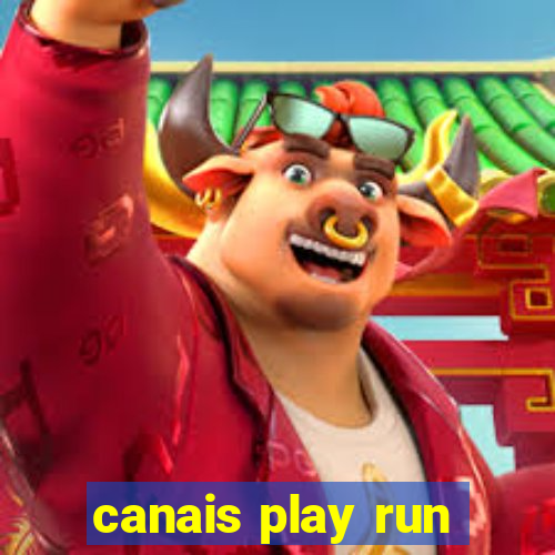 canais play run